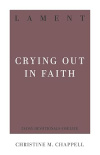 Lament: Crying Out in Faith - 31-Day Devotionals for Life